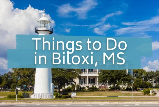 Top 7 things To Do in Biloxi, MS